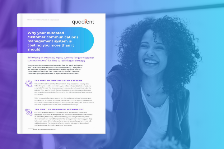 Why your outdated customer communications management system is costing you more than it should Why your outdated customer communications management system is costing you more than it should